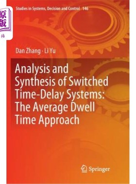海外直订Analysis and Synthesis of Switched Time-Delay Systems: The Average Dwell Time Ap 切换时滞系统的分析与综合:平均