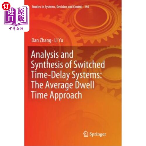 海外直订Analysis and Synthesis of Switched Time-Delay Systems: The Average Dwell Time Ap 切换时滞系统的分析与综合:平均