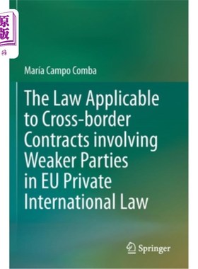 海外直订The Law Applicable to Cross-Border Contracts Involving Weaker Parties in Eu Priv 欧盟国际私法中涉及弱势方的