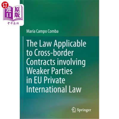 海外直订The Law Applicable to Cross-Border Contracts Involving Weaker Parties in Eu Priv 欧盟国际私法中涉及弱势方的