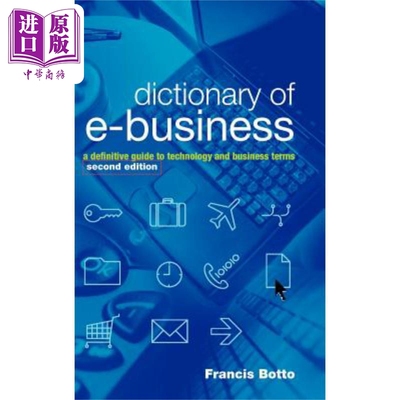 现货 电子商业词典 技术与商业术语定义指南 第2版 Dictionary Of E 英文原版 Francis Botto 中商原版
