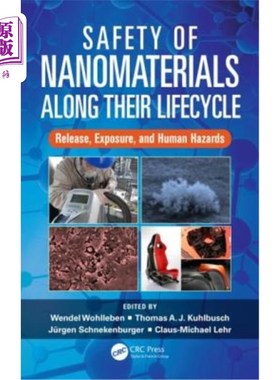 海外直订Safety of Nanomaterials Along Their Lifecycle: Release, Exposure, and Human Haza 纳米材料在生命周期中的安全