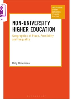 海外直订Non-University Higher Education: Geographies of Place, Possibility and Inequalit 非大学高等教育:地理位置、可能