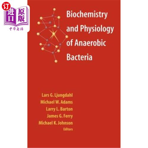 海外直订Biochemistry and Physiology of Anaerobic Bacteria 厌氧菌的生物化学与生理学