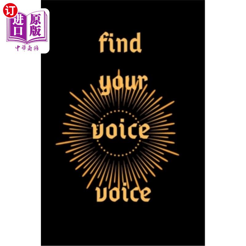 海外直订Find Your Voice Self-Expression: How to Find Your Voice 找到你的声音自我表达:如何找到你的声音
