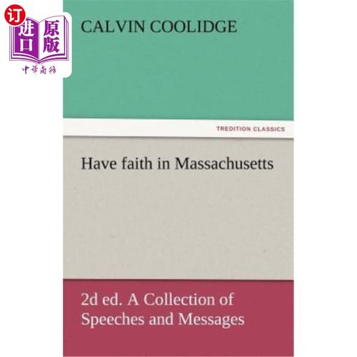 海外直订Have Faith in Massachusetts, 2D Ed. a Collection of Speeches and Messages 对马萨诸塞州有信心，2D版——演讲