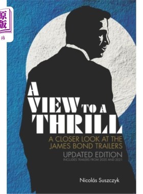 海外直订A View To A Thrill: A Closer Look at the James Bond Trailers (Updated Edition) 观看惊险刺激：更近距离地观看