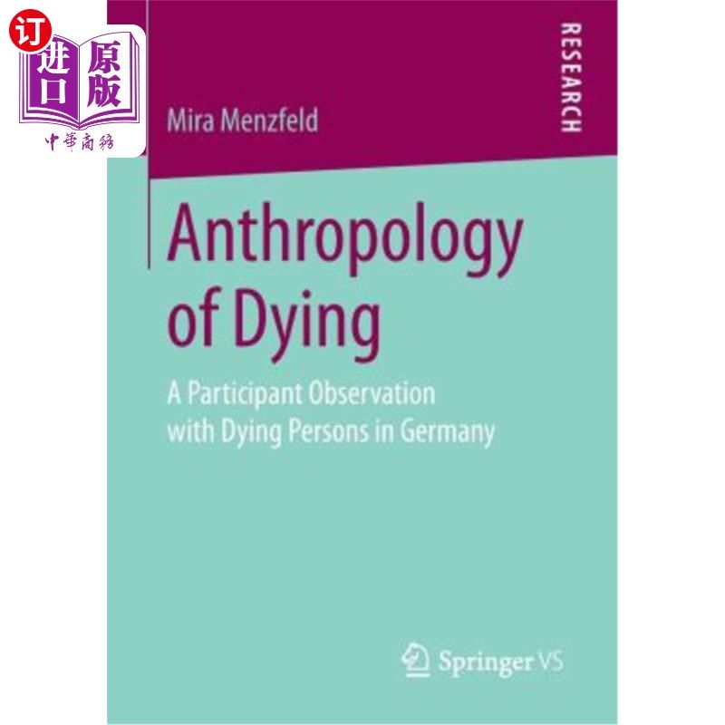 海外直订医药图书Anthropology of Dying: A Participant Observation with Dying Persons in Germany 死亡人类学：对德国临