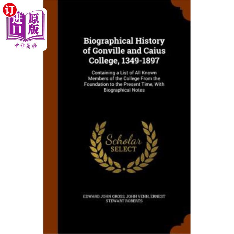 海外直订Biographical History of Gonville and Caius College, 1349-1897: Containing a List Gonville和凯