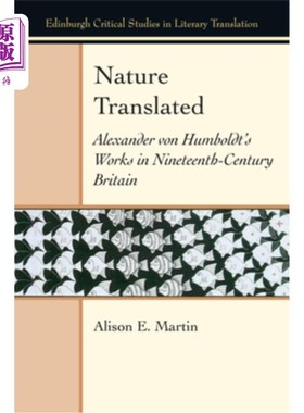 海外直订Nature Translated: Alexander Von Humboldt's Works in Nineteenth Century Britain 自然翻译:亚历山大·冯·洪堡在