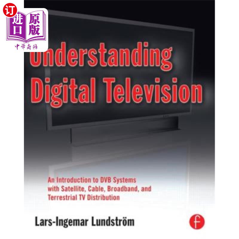 海外直订Understanding Digital Television: An Introduction to Dvb Systems with Satellite, 理解数字电视:卫星，有线，