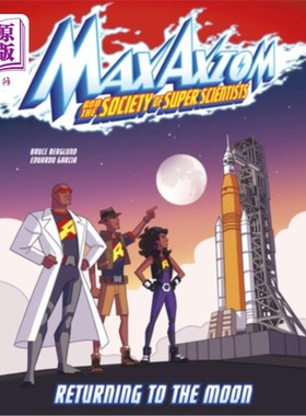 海外直订Returning to the Moon: A Max Axiom Super Scientist Adventure 重返月球:马克斯公理超级科学家冒险