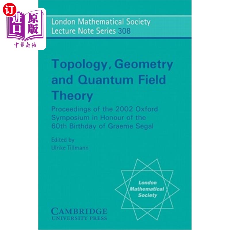 海外直订Topology, Geometry and Quantum Field Theory: Proceedings of the 2002 Oxford Symp 拓扑学、几何学与量子场论：