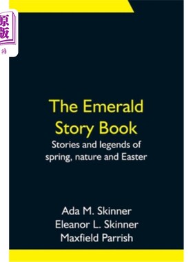 海外直订The Emerald Story Book; Stories and legends of spring, nature and Easter 翡翠故事书;春天、大自然和复活节的