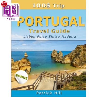 海外直订100$ Trip - PORTUGAL Travel Guide: Lisbon, Porto, Sintra and Madeira 100美元旅行-葡萄牙旅行指南：里斯本、波