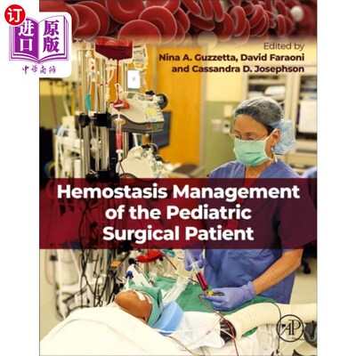 海外直订医药图书Hemostasis Management of the Pediatric Surgical ... 小儿外科病人的止血管理