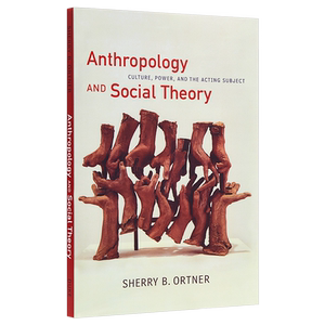 预售 Anthropology and Social Theory 英文原版 谢丽·奥特纳：人类学与社会理论 Sherry B. Ortner【中商原版】