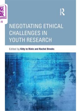 海外直订Negotiating Ethical Challenges in Youth Research 探讨青年研究中的伦理挑战