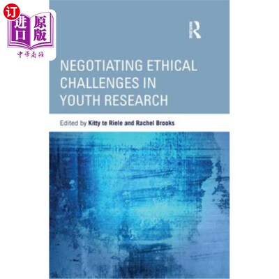 海外直订Negotiating Ethical Challenges in Youth Research 探讨青年研究中的伦理挑战