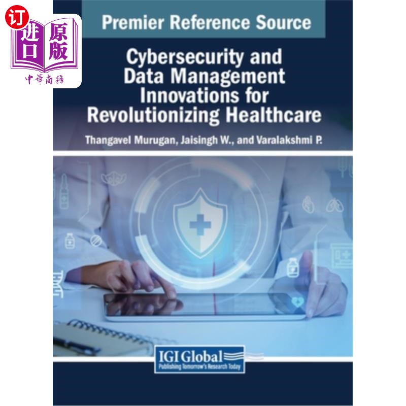 海外直订医药图书Cybersecurity and Data Management Innovations for Revolutionizing Healthcare 革命性医疗保健的安