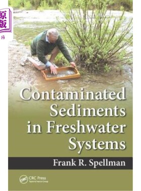 海外直订Contaminated Sediments in Freshwater Systems 淡水系统中受污染的沉积物
