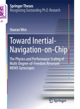 海外直订Toward Inertial-Navigation-On-Chip: The Physics and Performance Scaling of Multi 朝向片上惯性导航:多自由度