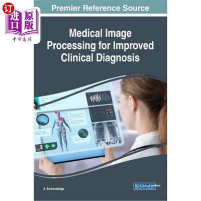 海外直订医药图书Medical Image Processing for Improved Clinical Diagnosis 改善临床诊断的医学图像处理