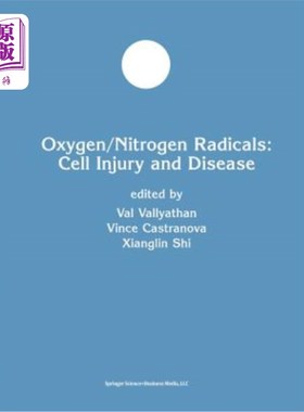 海外直订Oxygen/Nitrogen Radicals: Cell Injury and Disease 氧/氮自由基：细胞损伤和疾病