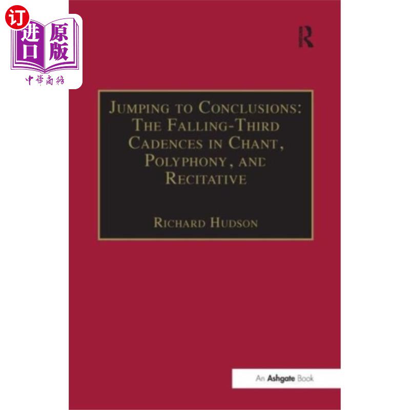 海外直订Jumping to Conclusions: The Falling-Third Cadenc... 跳到结论:圣歌、复调和朗诵中的降三度节奏