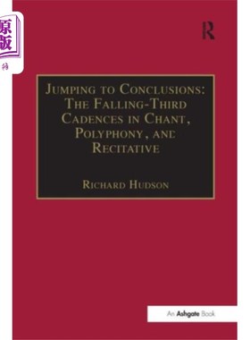 海外直订Jumping to Conclusions: The Falling-Third Cadenc... 跳到结论:圣歌、复调和朗诵中的降三度节奏