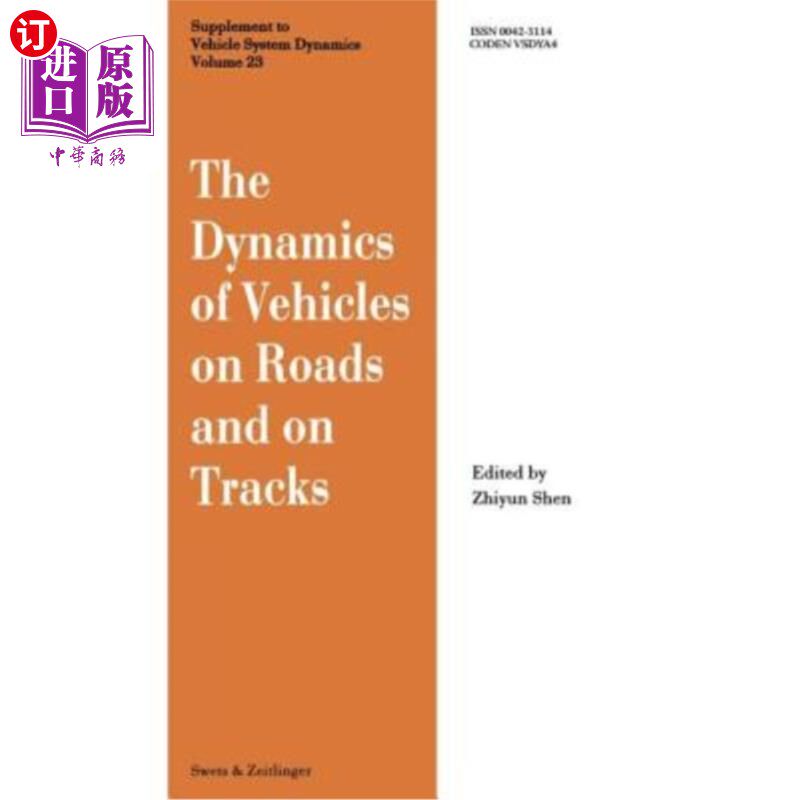 海外直订The Dynamics of Vehicles on Roads and on Tracks: Proceedings of the 13th Iavsd S 道路和轨道上车辆的动力学：