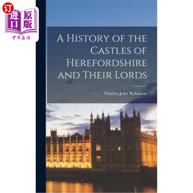 海外直订A History of the Castles of Herefordshire and Their Lords 赫里福德郡城堡及其领主的历史