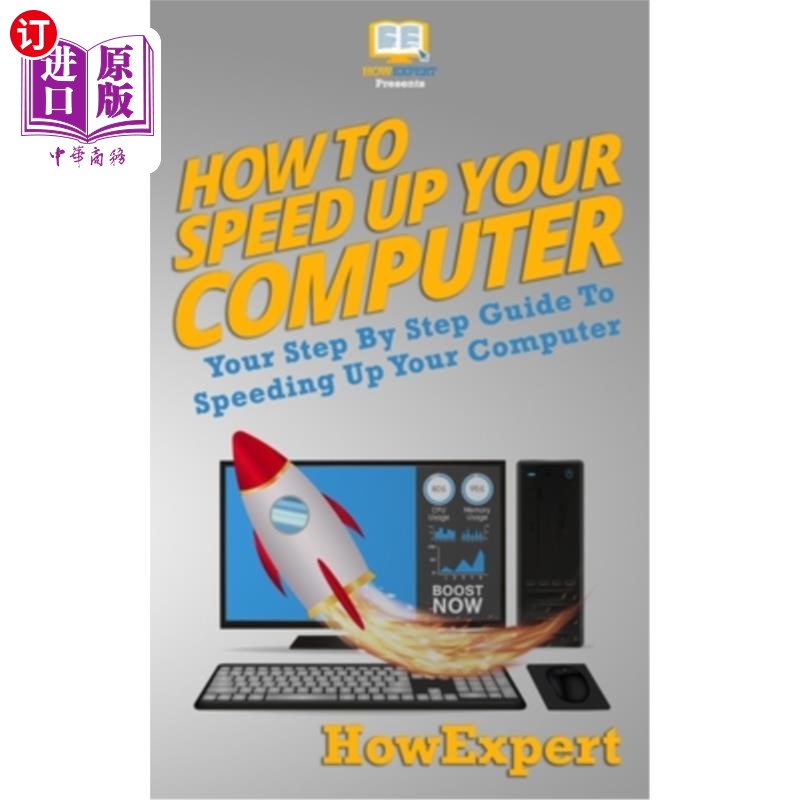 海外直订How To Speed Up Your Computer: Your Step By Step Guide To Speeding Up Your Compu 如何计算机:计算机