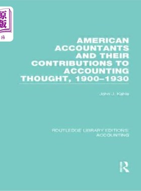 海外直订American Accountants and Their Contributions to Accounting Thought (Rle Accounti 美国会计人员及其对会计思想
