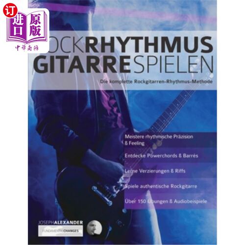 海外直订德语 Rock-Rhythmusgitarre Spielen: Die komplette Rockgitarren-Rhythmus-Methode 弹摇滚乐吉他，万种摇滚乐节奏