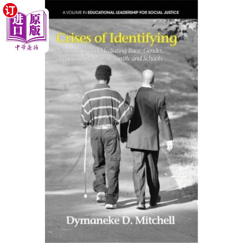 海外直订Crises of Identifying: Negotiating and Mediating Race, Gender, and Disability Wi 识别危机:在家庭和学校内协