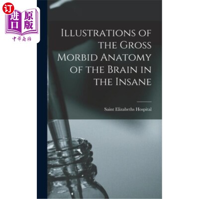 海外直订医药图书Illustrations of the Gross Morbid Anatomy of the Brain in the Insane 精神病患者大脑大体病态解剖插图