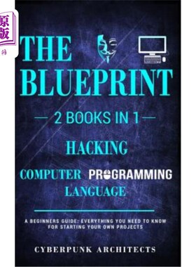 海外直订Hacking & Computer Programming Languages: 2 Books in 1: The Blueprint: Everythin 黑客与计算机编程语言：两本