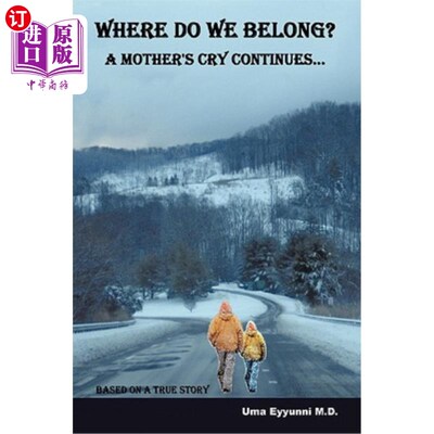 海外直订Where Do We Belong?: A Mother's Cry Continues.. 我们属于哪里母亲的哭声还在继续。。