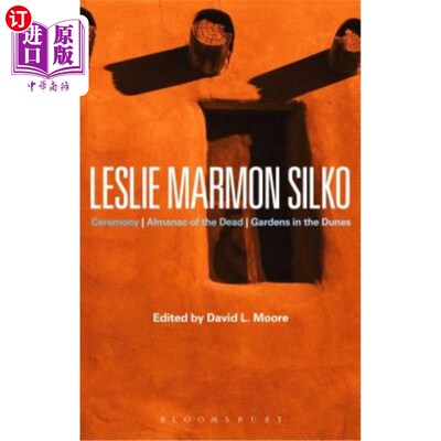海外直订Leslie Marmon Silko: Ceremony, Almanac of the Dead, Gardens in the Dunes 莱斯利·马蒙·西尔科