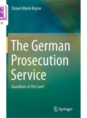 海外直订The German Prosecution Service: Guardians of the Law? 德国检察机关:法律的守护者?