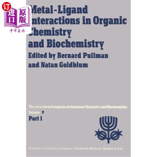 海外直订Metal-Ligand Interactions in Organic Chemistry and Biochemistry: Part 1 Proceedi 有机化学和生物化学中的金属