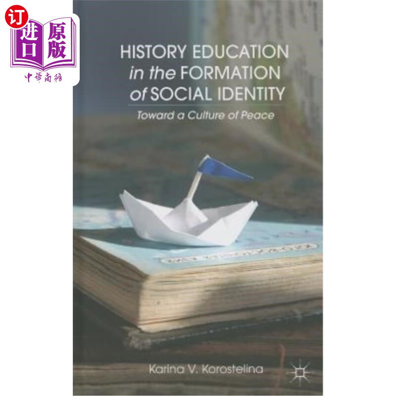 海外直订History Education in the Formation of Social Identity: Toward a Culture of Peace 社会认同形成中的历史教育：