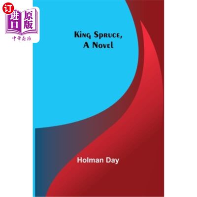 海外直订King Spruce, A Novel 小说《云杉王》