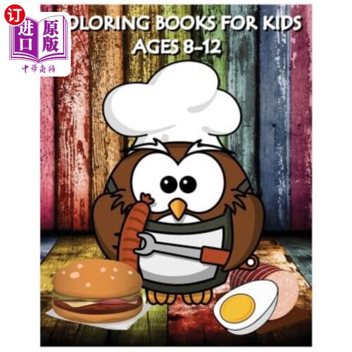 海外直订Coloring Books For Kids Ages 8-12: Cooking And Chef Coloring Books (+100 Pages) 8-12岁儿童的着色书：烹饪和