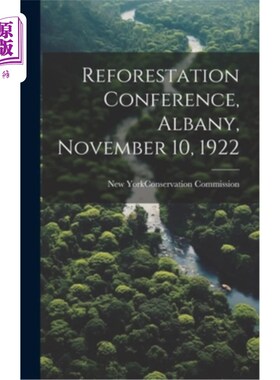 海外直订Reforestation Conference, Albany, November 10, 1922 重新造林会议，奥尔巴尼，1922年11月10日