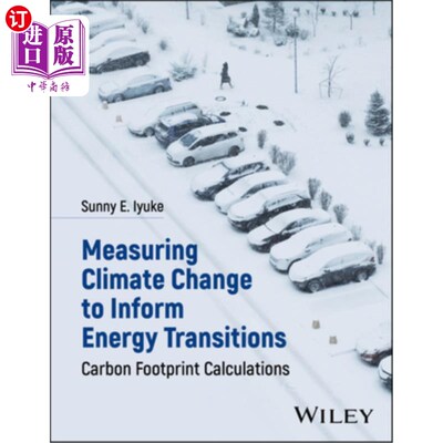 海外直订Measuring Climate Change to Inform Energy Transitions: Carbon Footprint Calculat 测量气候变化为能源转型提供