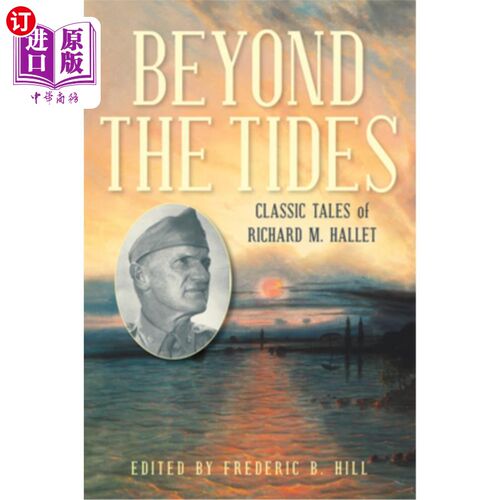 海外直订Beyond the Tides: Classic Tales of Richard M. Hallet 《潮汐之外:理查德·哈勒特的经典故事》