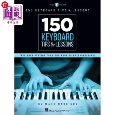 海外直订150 Keyboard Tips & Lessons: Take Your Playing from Ordinary to Extraordinary! 150个键盘提示和课程：让您的