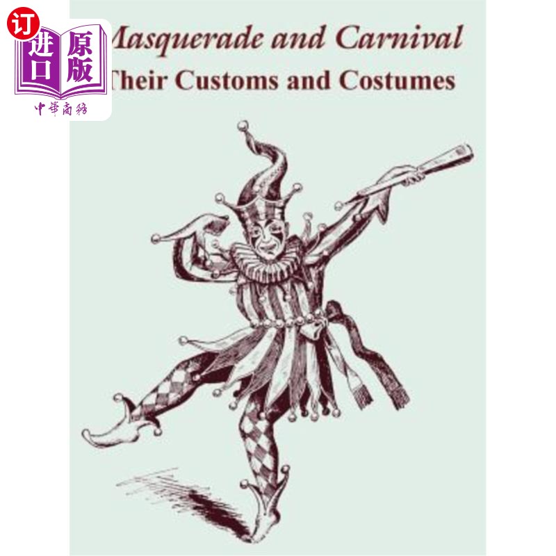 海外直订Masquerade and Carnival: Their Customs and Costumes 化妆舞会和狂欢节:他们的习俗和服装
